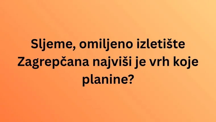 Misli&scaron; da poznaje&scaron; krajolik Hrvatske? Oku&scaron;aj se na pitanjima o vrhovima planina i nemoj razočarati