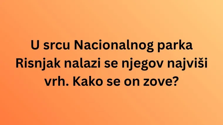 Misli&scaron; da poznaje&scaron; krajolik Hrvatske? Oku&scaron;aj se na pitanjima o vrhovima planina i nemoj razočarati