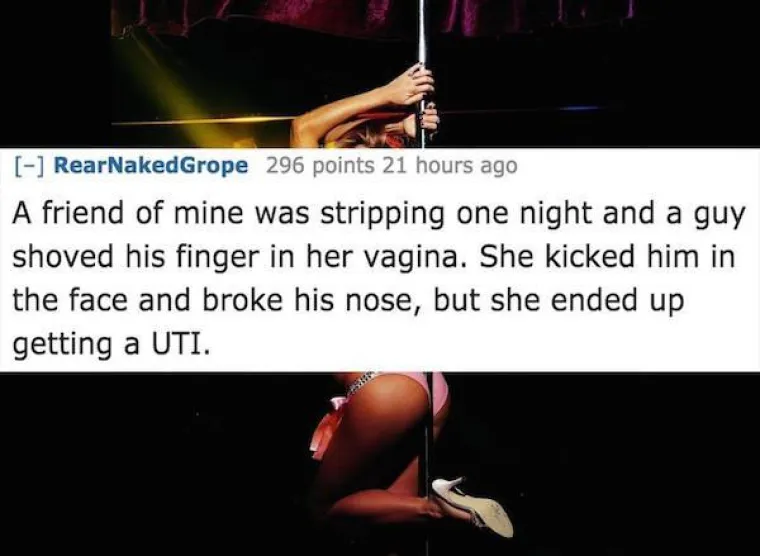"Prijateljici je jedan lik gurnuo prst u vaginu dok je plesala. Odalamila ga je nogom u glavu i slomila mu nos, no dobila je upalu urinarnog trakta."