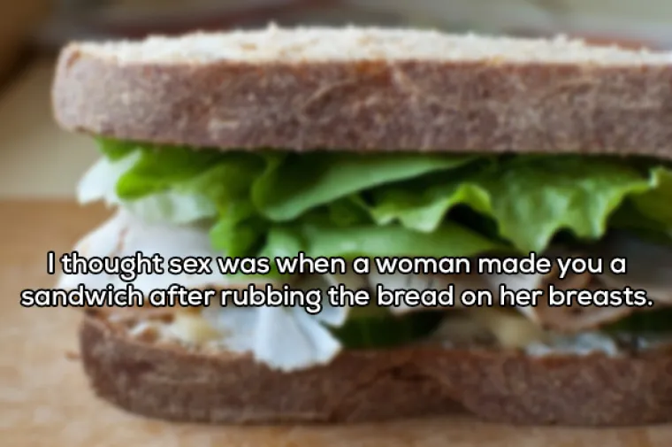 Mislio sam da je seks kada ti žena napravi sendvič nakon &scaron;to trlja kruh na grudi.