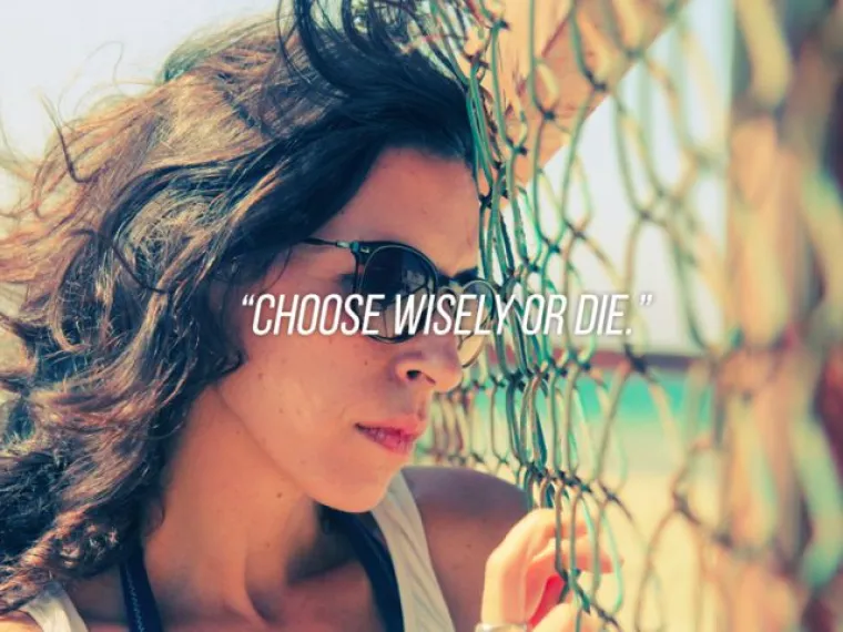 Odaberi mudro ili si mrtav.