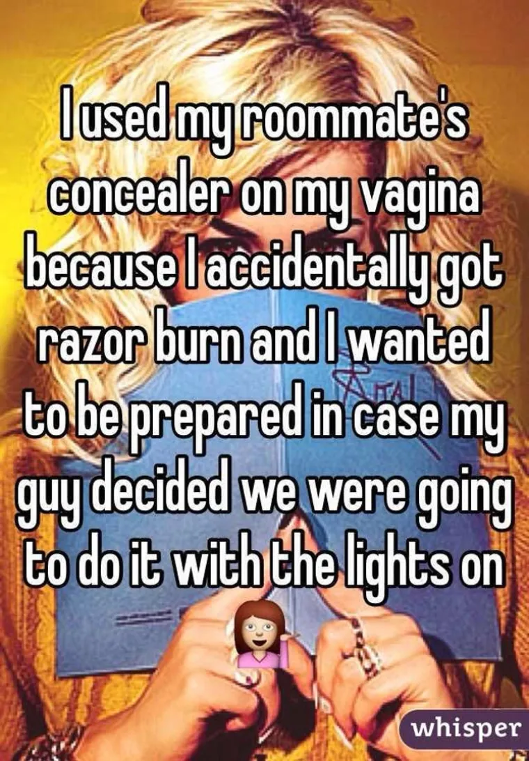 Jednom sam na&scaron;minkala vaginu jer sam se porezala za vrijeme brijanja. Za svaki slučaj, ako dečko poželi ne&scaron;to raditi s upaljenim svjetlom.