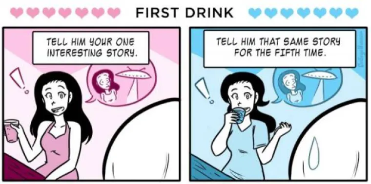 Nakon prvog pića mu ispriča jednu zanimljivu priču. Na 21. spoju mu ispriča istu priču po peti put.