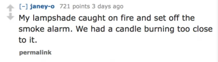 Imali smo romantičnu svijeću preblizu lampe pa se lampa zapalila i aktivirala protupožarni alarm.