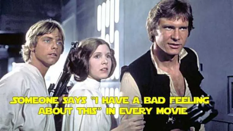 U svakom nastavku netko kaže: "Imam osjećaj da će se ne&scaron;to lo&scaron;e dogoditi"