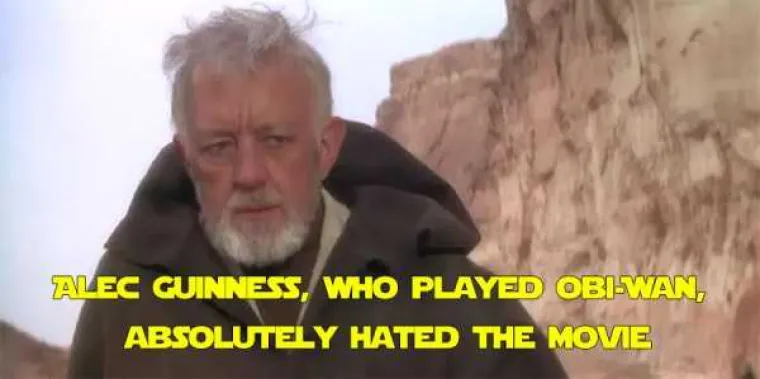 Alec Guinness, koji je glumio Obi-Wan Kenobija, mrzio je film.