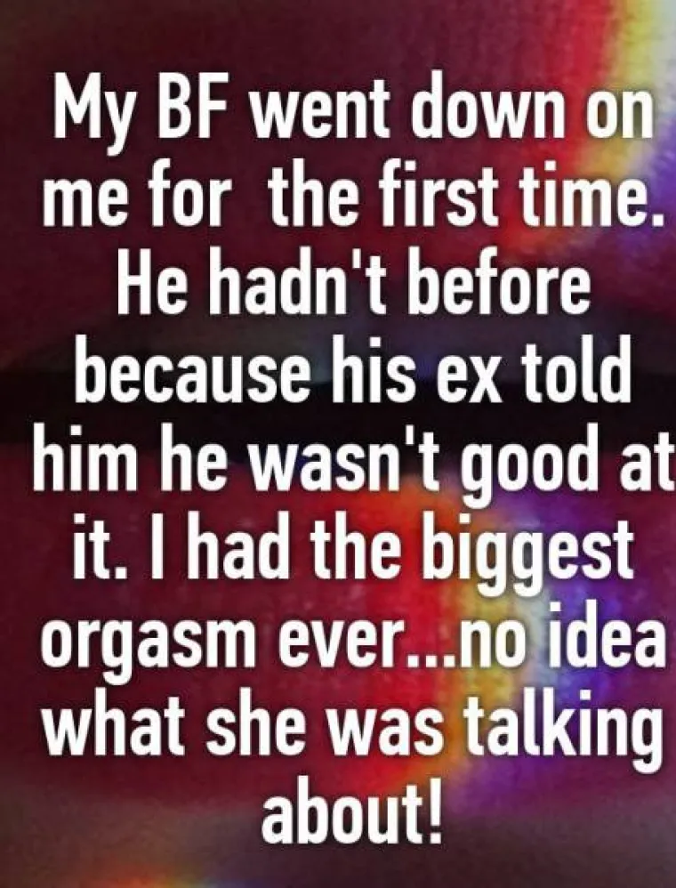 Najbolji orgazam doživjela sam prvi put kada me dečko oralno zadovoljio. To nije radio prije jer mu je biv&scaron;a rekla da je užasan u tome. Nemam pojma o čemu je pričala.