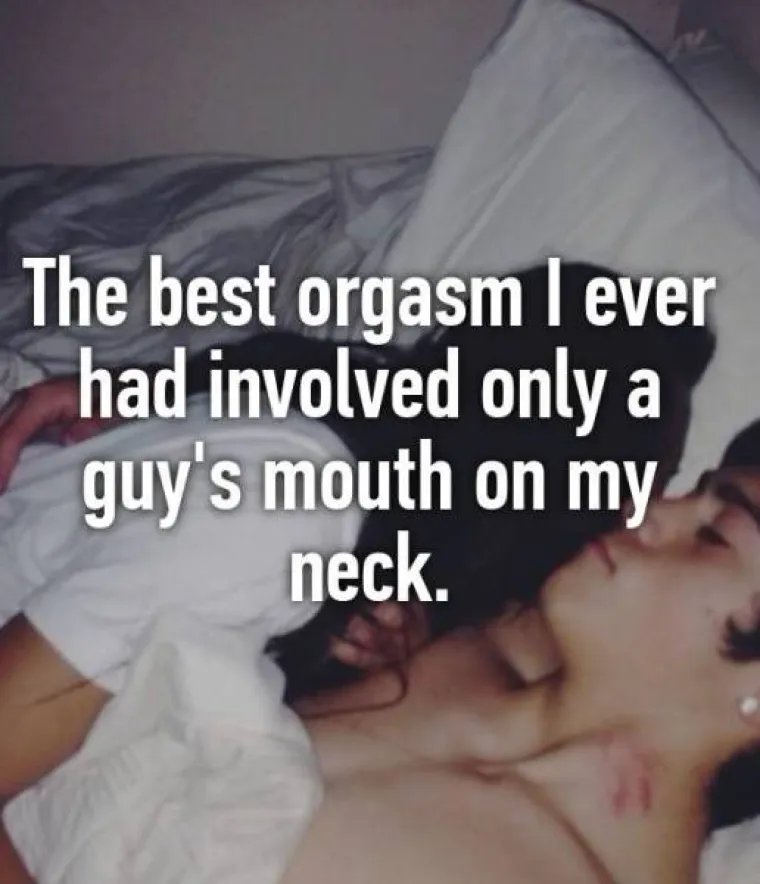 Najbolji orgazam kojeg sam doživjela uključivao je samo njegove usne na mojem vratu.