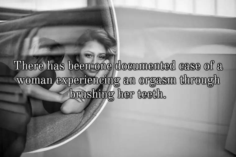 Zabilježeni su slučajevi u kojima su žene doživjele orgazam dok peru zube.