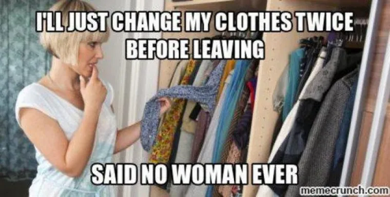 Promijenit ću odjeću samo dva puta prije izlaska.