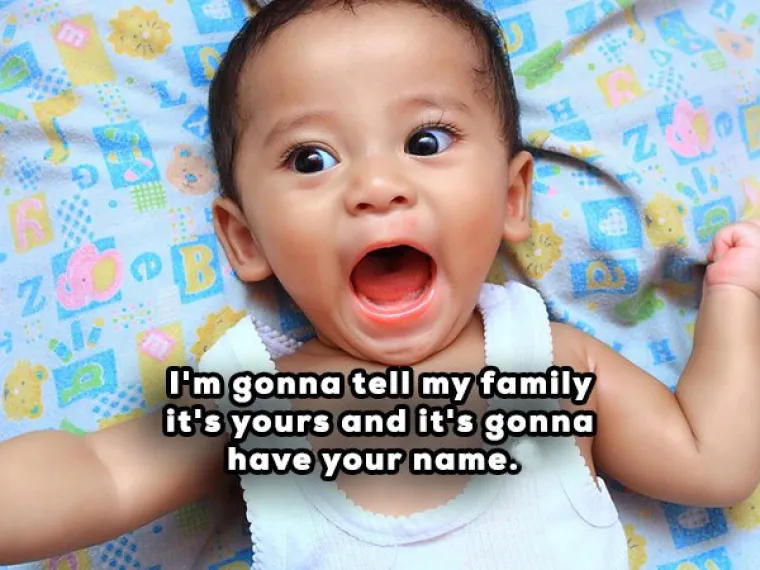 Reći ću obitelji da je dijete tvoje i dat ću mu tvoje ime.