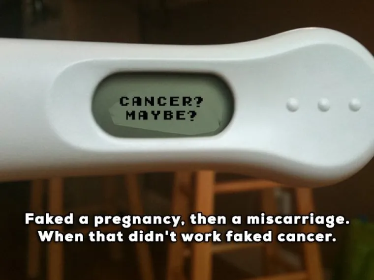 Glumila je trudnoću. Pa spontani pobačaj. Kad to nije upalilo, pravila se da ima rak.