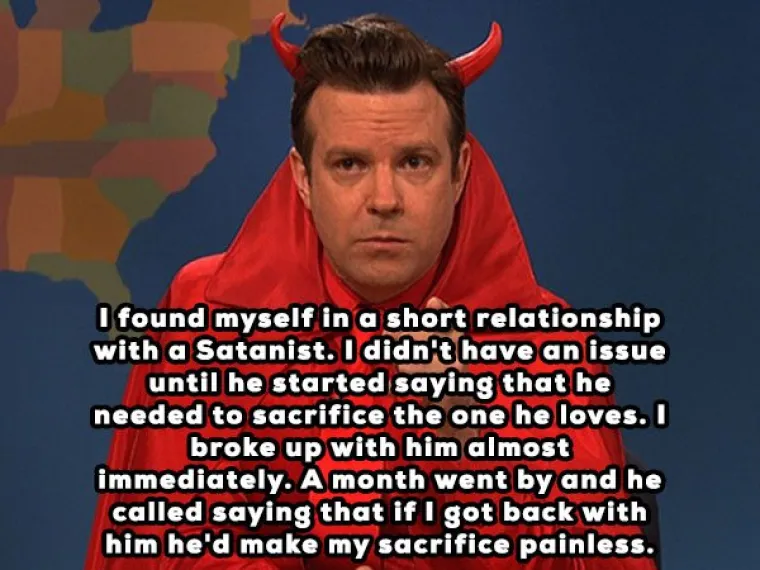 Bila sam u vezi sa sotonistom. To mi nije bio problem dok u jednom trenutku nije rekao da mora žrtvovati osobu koju voli. Odmah sam prekinula s njim. Nakon nekoliko mjeseci mi se javio i obećao da će žrtvovanje učiniti bezbolnim ako mu se vratim.