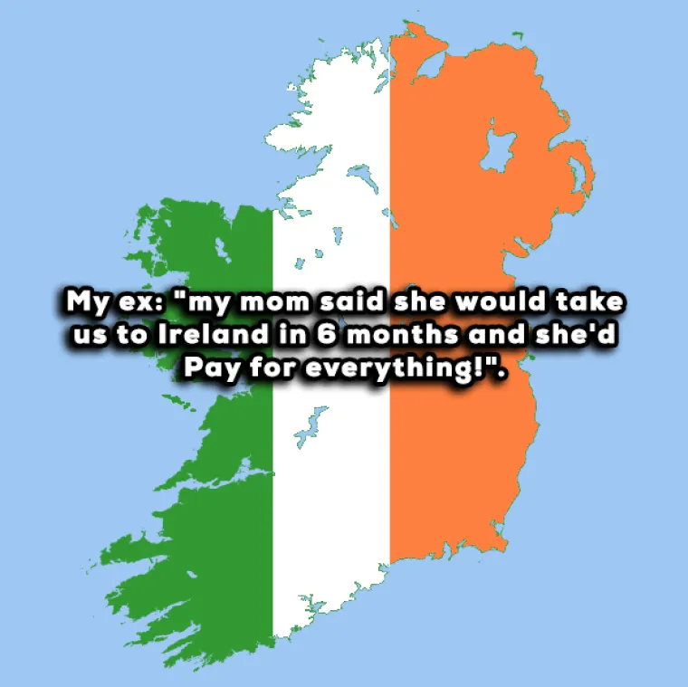 Biv&scaron;a je rekla da je njezina mama obećala poslati nas u Irsku za 6 mjeseci i sve platiti.