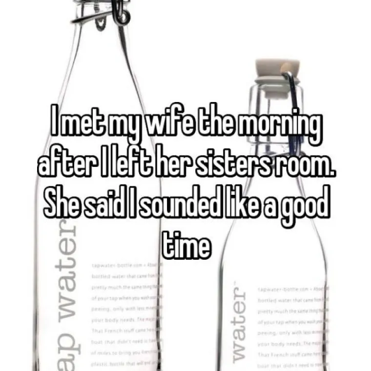 Upoznao sam svoju ženu jutro nakon &scaron;to sam iza&scaron;ao iz sobe njene sestre... Rekla je da sam zvučao kao da smo se dobro zabavljali