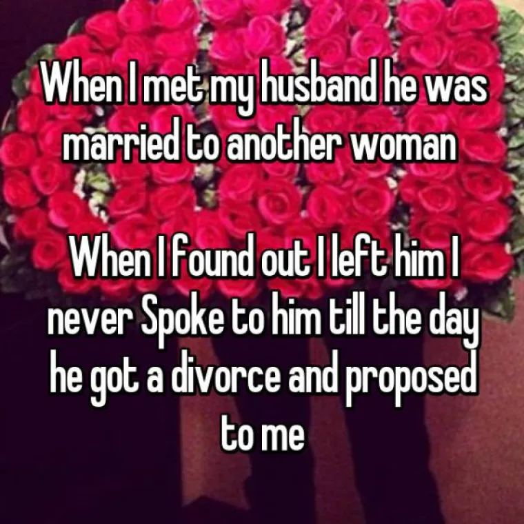 Kad sam upoznala svog muža, bio j u braku s drugom ženom... Kad sam to otkrila, napustila sam ga i nisam razgovarala s njim do dana kad se nije razveo i zaprosio me