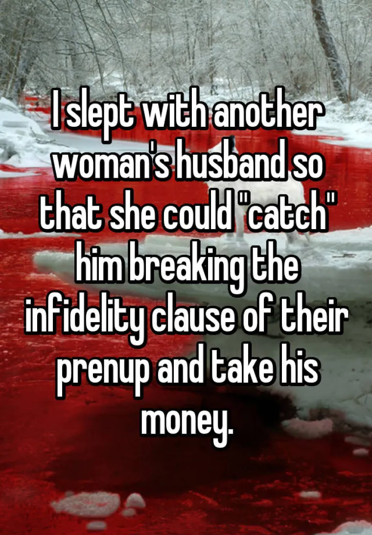Spavala sam sa suprugom druže žene kako bi ga 'uhvatila' u kršenju predbračnog ugovora i pokupila mu sav novac.