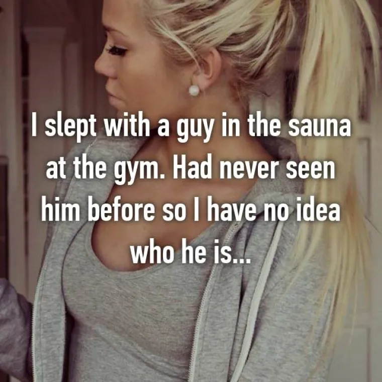 U sauni sam se seksala s likom kojeg nikada prije nisam vidjela. Nemam pojma tko je on...