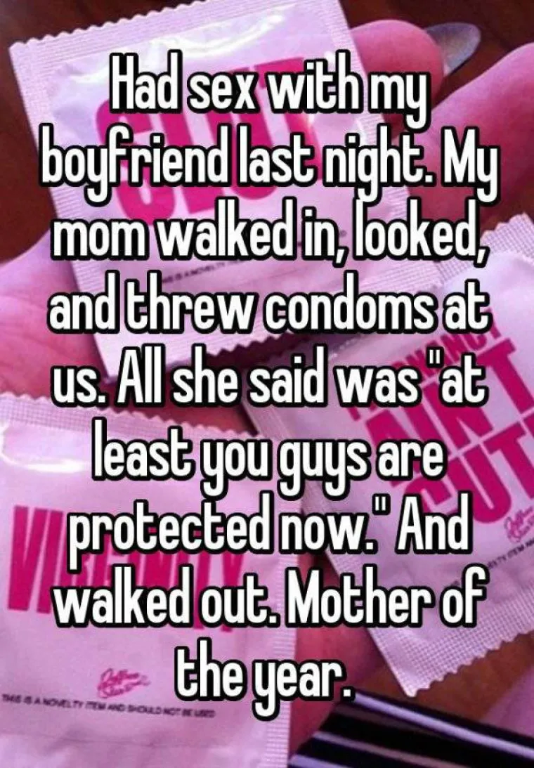 Seksala sam se s dečkom kad je mama u&scaron;la u sobu, pogledala i bacila nam kondome. Rekla je samo 'sad ste barem za&scaron;tićeni' i iza&scaron;la. Majka godine