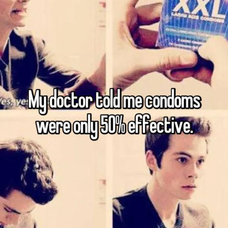 Doktor mi je rekao da su kondomi samo 50 posto učinkoviti.