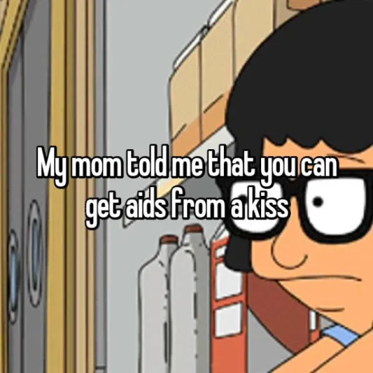 Mama mi je rekla da se od ljubljenja može dobiti AIDS.