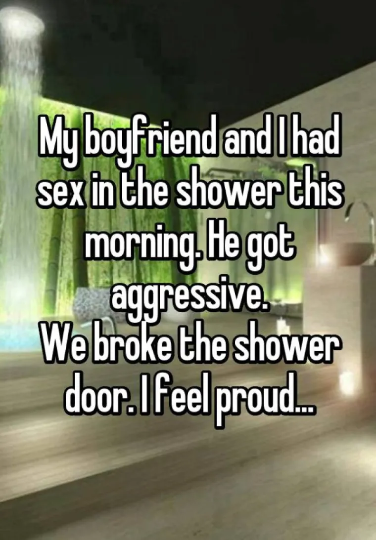 Dečko i ja poseksali smo se pod tu&scaron;em. Postalo je agresivno i razbili smo vrata od tu&scaron;a. Ponosna sam...