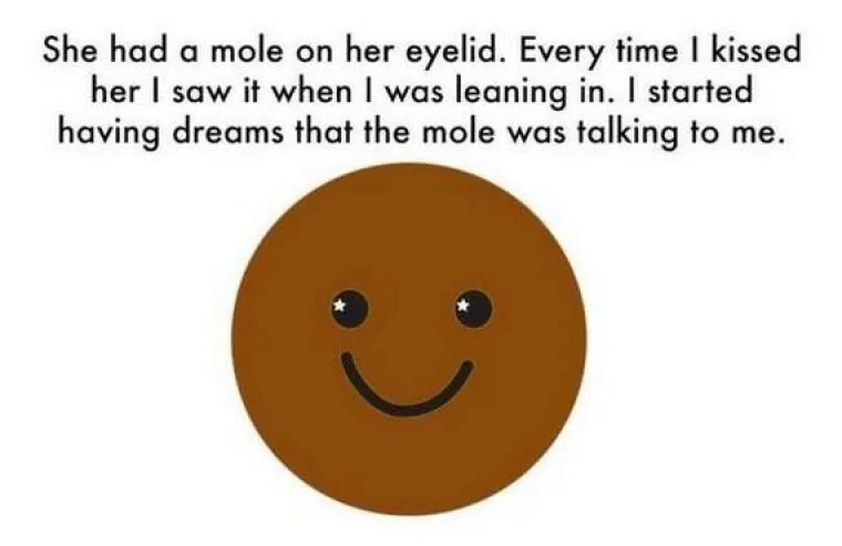 Imala je madež na očnom kapku. Vidio sam ga svaki put kad bih je poku&scaron;ao poljubiti. Počeo sam sanjati kako madež razgovara sa mnom.