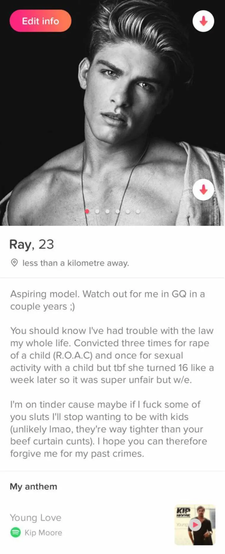 Dru&scaron;tvenim mrežama &scaron;iri se priča o mladiću koji se na Tinderu pretvarao da je pedofil da vidi hoće li ga žene svejedno željeti. Istovremeno se pretvarao i da je model. Na svojem profilu napisao je: 'Bavim se modelingom, i&scaron;čekujte ma na naslovnici GQ za par godina ;). Trebale biste znati da sam imao problema sa zakonom i tri puta sam osuđen za silovanje djeteta i jednom za seks s maloljetnicom no bilo joj je 16 godina pa je to nepravedno. Ovdje sam jer me možda prestanu privlačiti djeca ako spavam s vama droljama. Nadam se da ćete mi oprostiti moje zločine iz pro&scaron;losti.'
