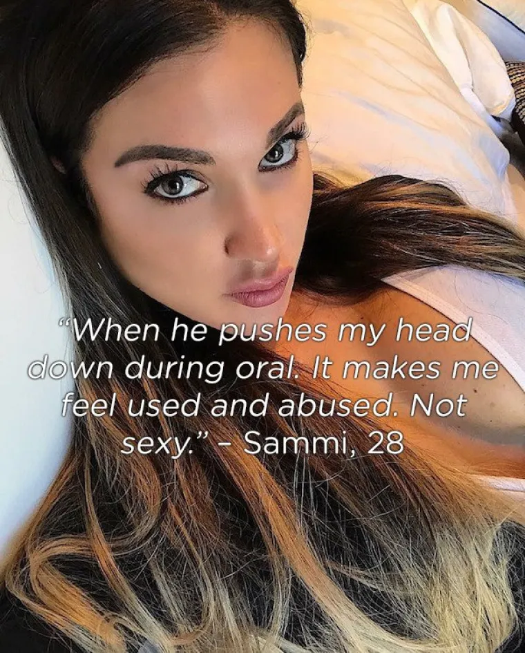 Sammi: 'Kada mi gura glavu dok mu pružam oralni seks. Zbog toga se osjećam iskori&scaron;tenom i zlostavljanom. Nije mi seksi'.