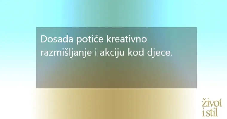 Nije imperativ biti produktivan: dosada kao najbolji prijatelj djece