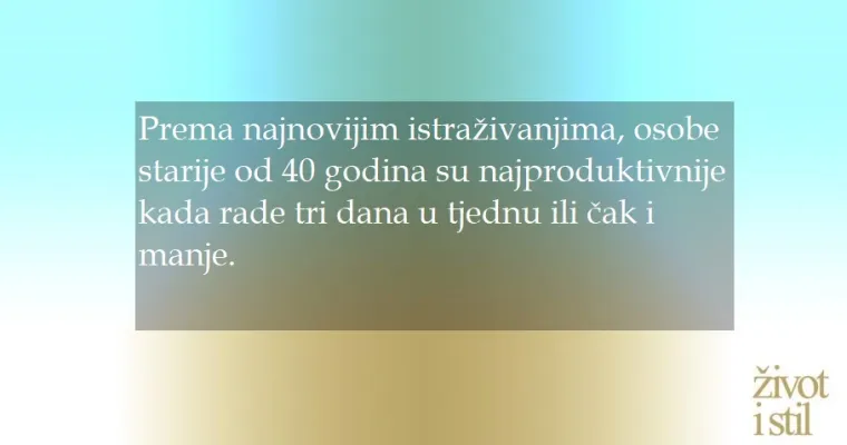 Stariji ste od 40 godina? Ako želite smanjiti broj radnih dana, znanost je na vašoj strani