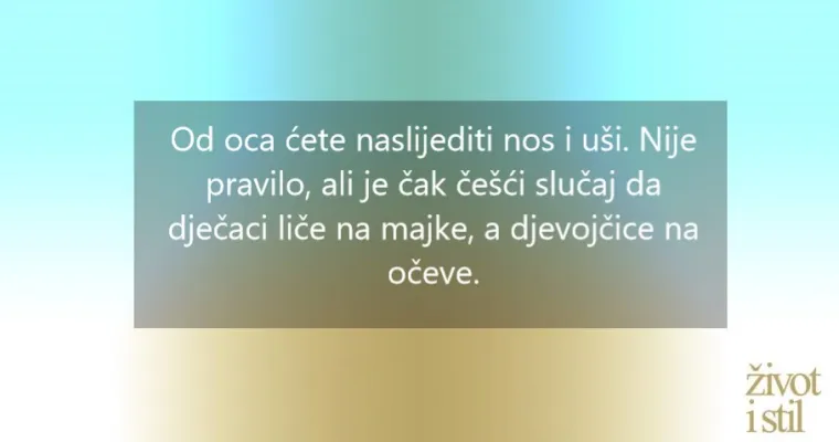 &Scaron;to bebe nasljeđuju od mame, a &scaron;to od tate?