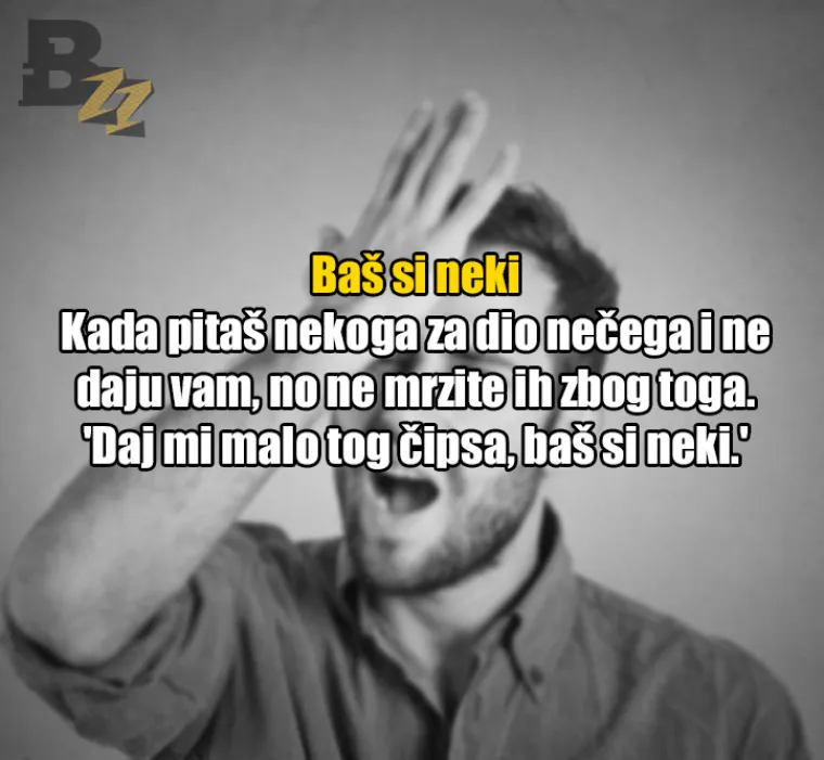 Uhljeb, mućko đu*re, fasovati: 30 fraza koje 'tuđi čovik nikad neće razumit'