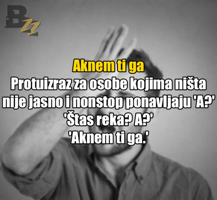 Uhljeb, mućko đu*re, fasovati: 30 fraza koje 'tuđi čovik nikad neće razumit'