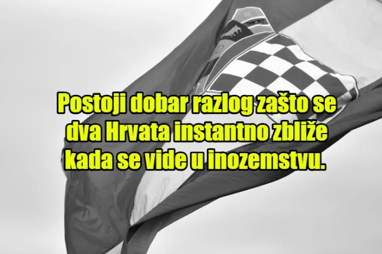 'Ne može&scaron; ti na&scaron;eg čovika za*ebat': TOP 20 razloga za ostati u Lijepoj na&scaron;oj