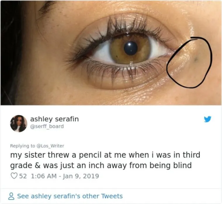 Sestra je bacilka olovku na mene kad sam bila u trećen razredu, Centimetar je falio da ostanem slijepa