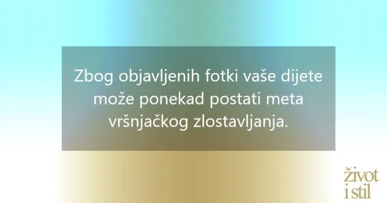 Objavljujete li fotke svoje djece na dru&scaron;tvenim mrežama? Evo kako ih to može ugroziti