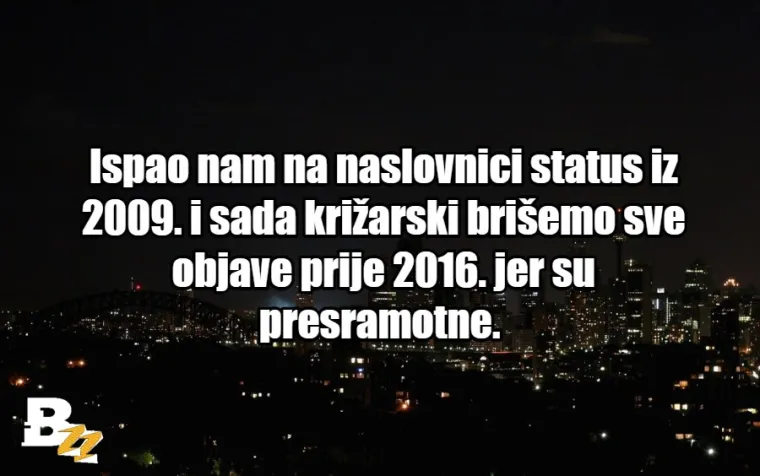 'Brišemo sramotne statuse iz 2009.': 20 najnormalnijih razloga za biti budan u četiri ujutro