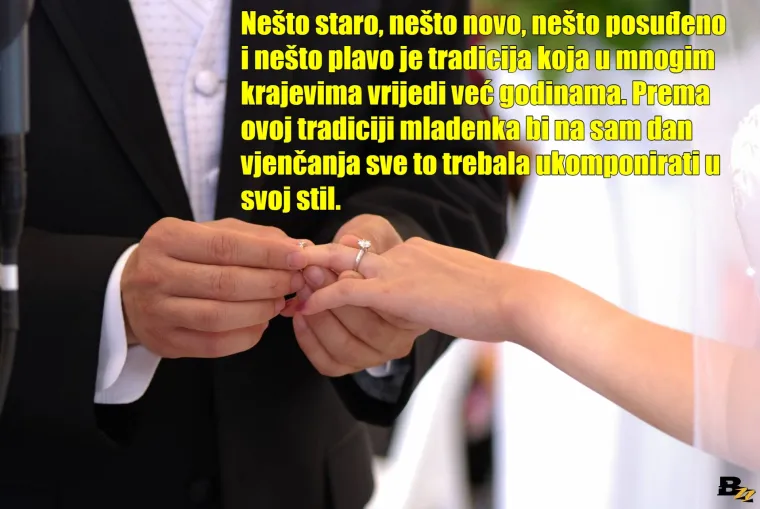 Ne&scaron;to staro, ne&scaron;to novo, ne&scaron;to posuđeno: TOP 16 narodnih vjerovanja i običaja na hrvatskim vjenčanjima