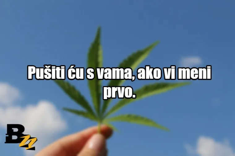 'Tvoja mama mi je rekla da ne smijem': TOP 20 najboljih načina za reći NE drogama