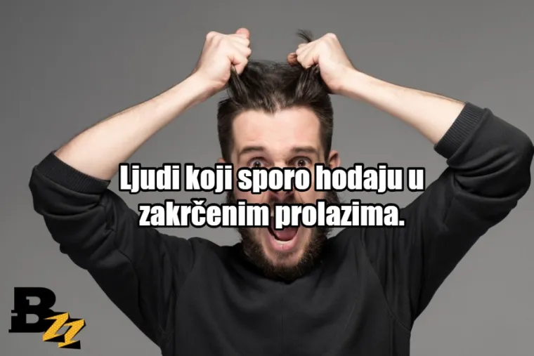 20 sitnica koje nam neizmjerno dižu živce, a ne bi trebale (moramo paziti na tlak)