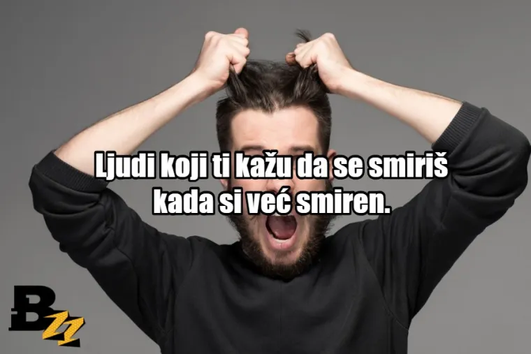 20 sitnica koje nam neizmjerno dižu živce, a ne bi trebale (moramo paziti na tlak)