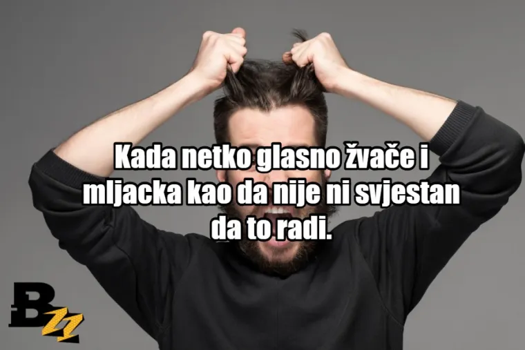 20 sitnica koje nam neizmjerno dižu živce, a ne bi trebale (moramo paziti na tlak)