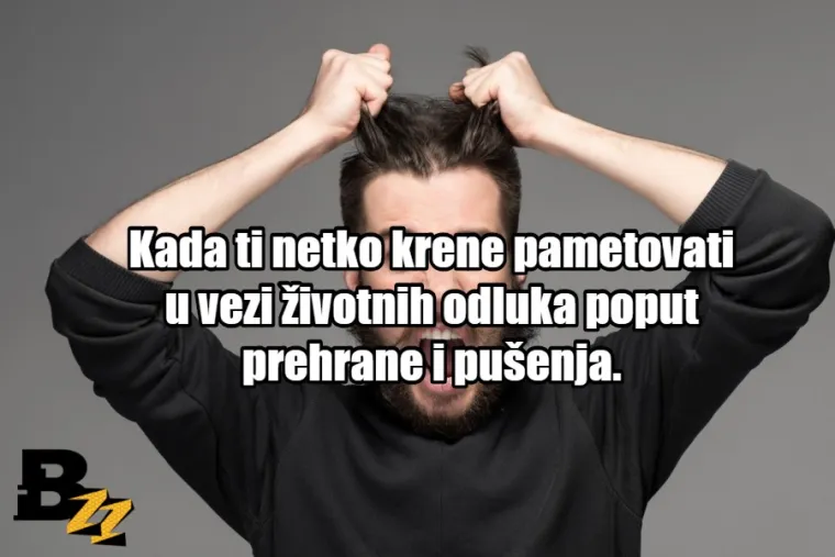 20 sitnica koje nam neizmjerno dižu živce, a ne bi trebale (moramo paziti na tlak)