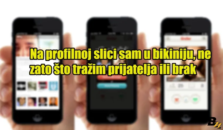 'Ako voli&scaron; lo&scaron;e cure, ja sam lo&scaron;a u svemu': 15 najboljih profila s Tindera