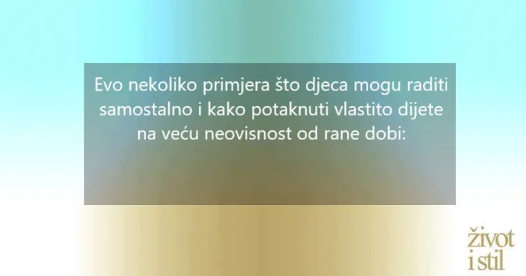 Montessori kod kuće: 10 zadataka koji će vam pomoći odgojiti samostalno dijete
