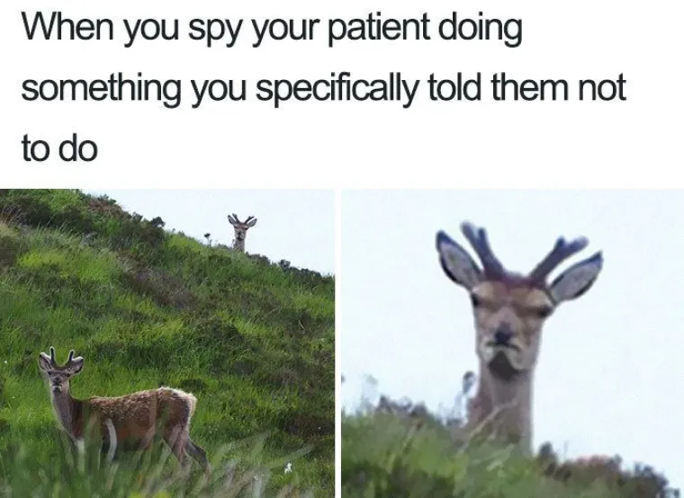 Kada uoči&scaron; pacijenta da radi ono &scaron;to si mu zabranio.