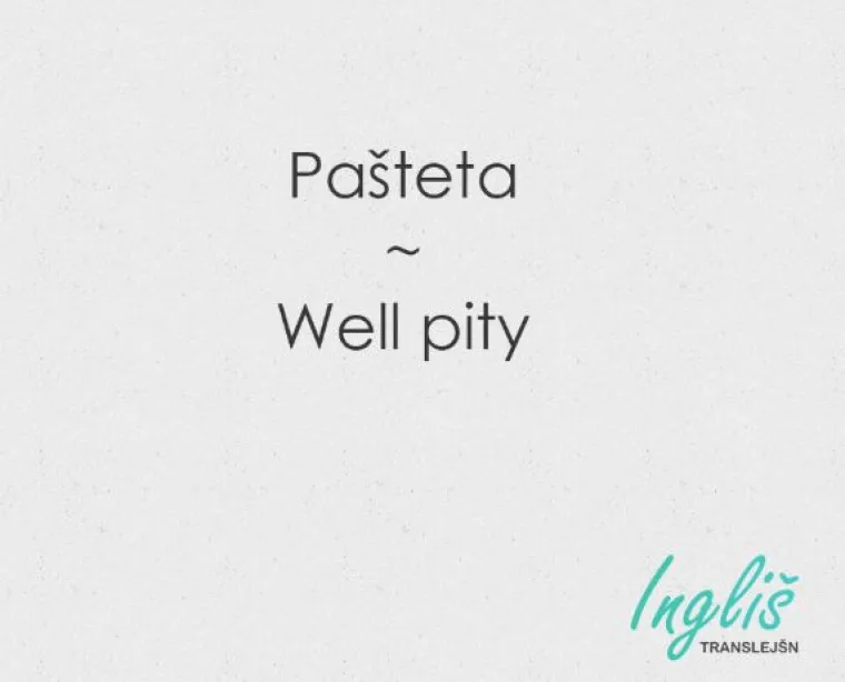 Pa&scaron;teta je 'Well pity', a Ingli&scaron; Translej&scaron;n najgluplja i najzabavnija vrsta prijevoda na koji ćete naići