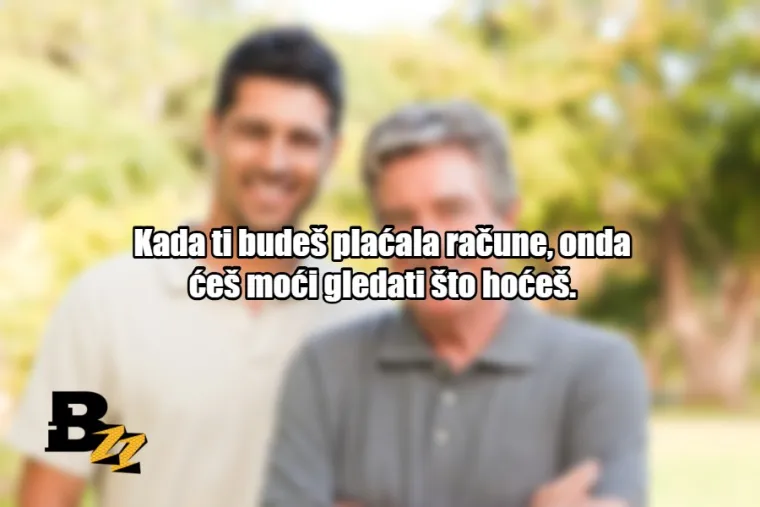 'Da drugi skoče s mosta, jel' bi i ti skočio?': 30 najjačih izraza na&scaron;ih očeva