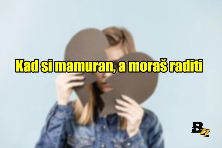 Kad si mamuran, a mora&scaron; raditi: 15 stvari koje bole vi&scaron;e od slomljenog srca